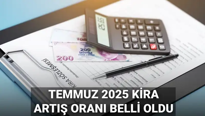 Temmuz 2025 Kira Artış Oranı: Yeni Zammın Ayrıntıları