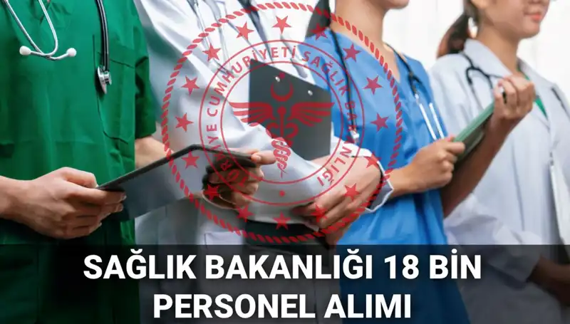 2025 Yılına Damga Vuracak: Sağlık Bakanlığı 18 Bin Personel Alımı Başvuruları Başladı