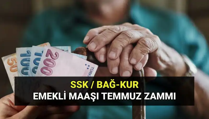 2025 Temmuz Emekli Maaş Zam Oranı: SSK ve Bağkur'da Son Durum