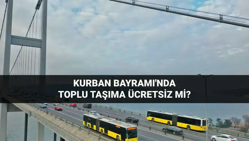 Kurban Bayramı’nda Toplu Taşıma Ücretsiz mi? Detaylar Burada!