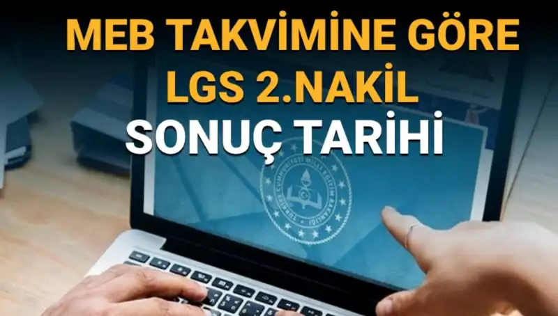 LGS Lise 2. Nakil Sonuçları ve 3. Tercih Süreci Hakkında Bilmeniz Gerekenler