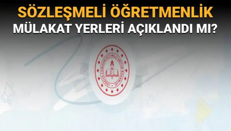 Sözleşmeli Öğretmenlik Mülakat Yerleri Açıklandı mı? MEB’den Beklenen Açıklama Geldi!
