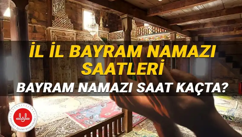 2025 Kurban Bayramı Namazı Saatleri Açıklandı: Hangi İlde Ne Zaman Kılınacak?