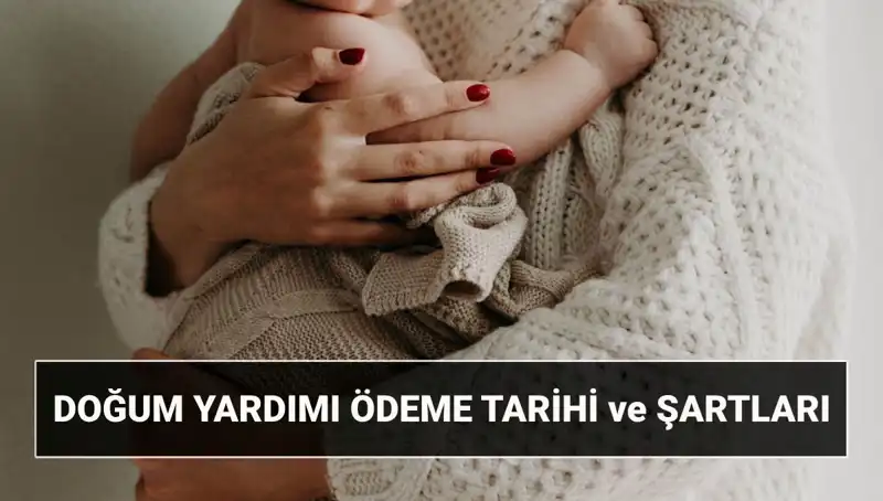 2025'te Doğum Yardımı Başvuruları Başlıyor: Şartlar ve Ödemeler