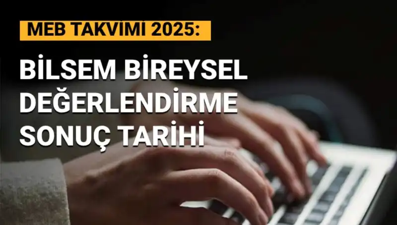 BİLSEM Sonuçları Ne Zaman Açıklanacak? 2025 Tarihleri Öne Çıkıyor