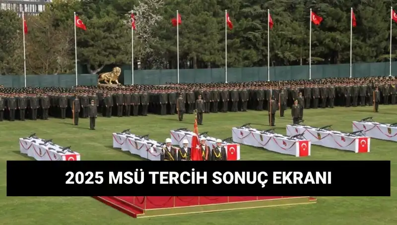 2025 MSÜ Tercih Sonuçları Açıklandı mı? Güncel Bilgiler Burada!