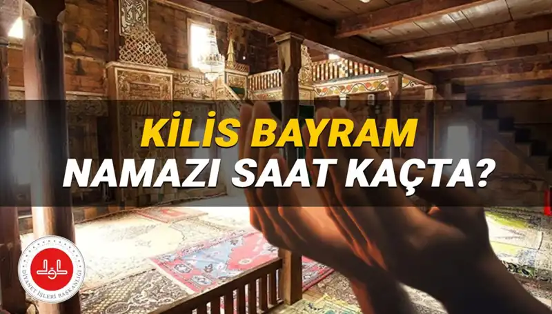 Kilis'te Kurban Bayramı Namazı 2025'te Hangi Saatte Kılınacak?