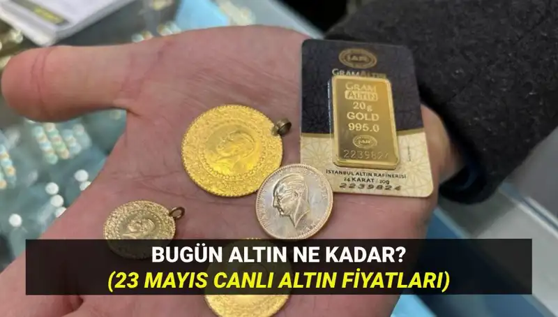 Altın Fiyatlarında Son Durum: 23 Mayıs 2023'te Yükseliyor mu, Düşüyor mu?