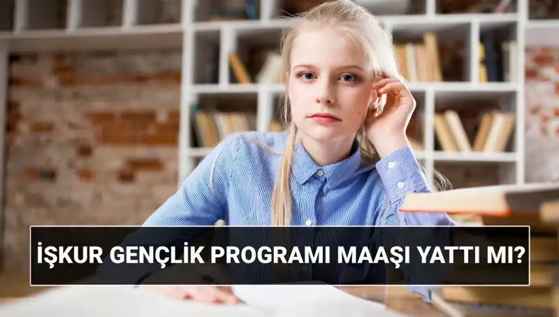 İŞKUR Gençlik Programı Ödemeleri Başladı: Sorgulama İşlemleri Nasıl Yapılır?