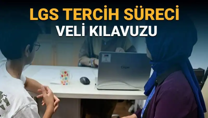 LGS 2025 Tercih Süreci: Veli Kılavuzu ile Bilgilenin!